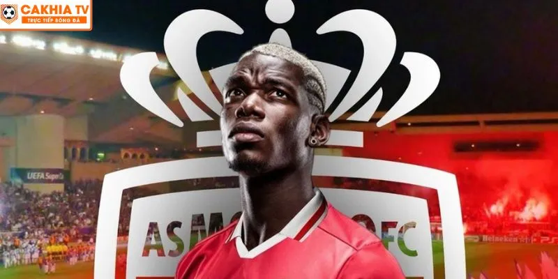 Paul Pogba tái xuất Ligue 1: Bản hợp đồng bất ngờ với Monaco