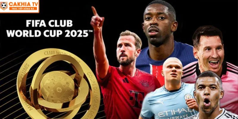 Những ngôi sao đỉnh cao góp mặt tại FIFA Club World Cup 2025